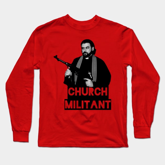 Church Militant Long Sleeve T-Shirt by SenecaReads